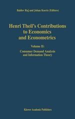 Henri Theil’s Contributions to Economics and Econometrics: Volume II: Consumer Demand Analysis and Information Theory