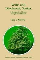 Verbs and Diachronic Syntax: A Comparative History of English and French - I.G. Roberts - cover