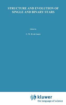 Structure and Evolution of Single and Binary Stars - C. de Loore,C. Doom - cover