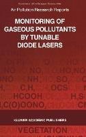 Monitoring of Gaseous Pollutants by Tunable Diode Lasers: Proceedings of the International Symposium Held in Freiburg, Germany, 17-18 October 1991 - cover