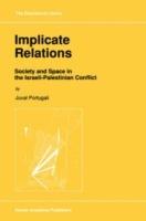 Implicate Relations: Society and Space in the Israeli-Palestinian Conflict - Juval Portugali - cover