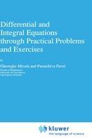 Differential and Integral Equations through Practical Problems and Exercises - G. Micula,Paraschiva Pavel - cover