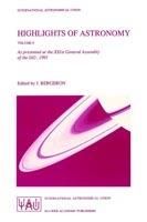 Highlights of Astronomy: As Presented at the XXIst General Assembly of the IAU, 1991 - cover