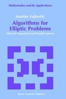 Algorithms for Elliptic Problems: Efficient Sequential and Parallel Solvers - Marián Vajtersic - cover