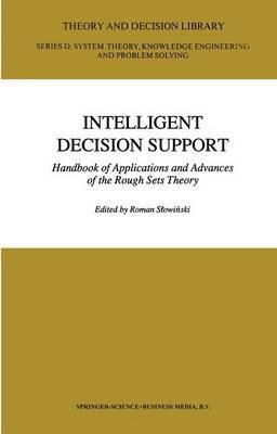 Intelligent Decision Support: Handbook of Applications and Advances of the Rough Sets Theory - cover