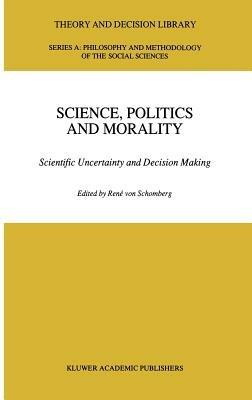 Science, Politics and Morality: Scientific Uncertainty and Decision Making - cover