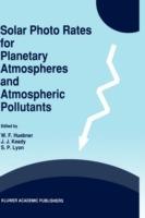 Solar Photo Rates for Planetary Atmospheres and Atmospheric Pollutants - cover