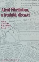 Atrial Fibrillation, a Treatable Disease? - cover