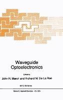 Waveguide Optoelectronics: Proceedings of the NATO Advanced Study Institute, Glasgow, Scotland, July 30-August 10, 1990 - cover