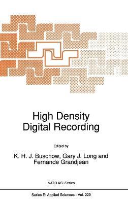 High Density Digital Recording: Proceedings of the NATO Advanced Study Institute, Il Ciocco, Castelvecchio-Pascoli, Italy, June 7-19, 1992 - cover