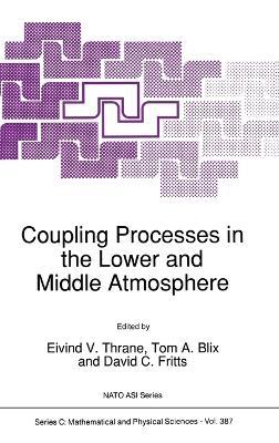 Coupling Processes in the Lower and Middle Atmosphere: Proceedings of the NATO Advanced Research Workshop, Loen, Norway, May 25-30, 1992 - cover