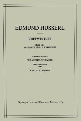 Briefwechsel: Institutionelle Schreiben - Edmund Husserl,Elisabeth Schuhmann,Karl Schuhmann - cover