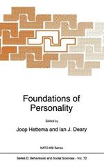Foundations of Personality: Proceedings of the NATO Advanced Research Workshop on Basic Issues in Personality - European-American Workshop on Biological and Social Approaches to Individuality, Oisterwijk, the Netherlands, August 17-20, 1992