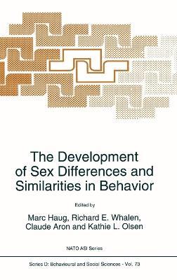 The Development of Sex Differences and Similarities in Behavior: Proceedings of the NATO Advanced Research Workshop, Chateau de Bonas, Gers, France, July 14-18, 1992 - cover
