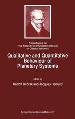 Qualitative and Quantitative Behaviour of Planetary Systems: Proceedings of the Third Alexander Von Humboldt Colloquium on Celestial Mechanics
