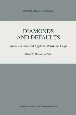 Diamonds and Defaults: Studies in Pure and Applied Intensional Logic - cover