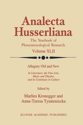 Allegory Old and New: In Literature, the Fine Arts, Music and Theatre, and Its Continuity in Culture - cover