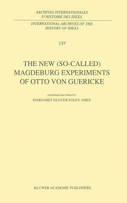 The New (So-Called) Magdeburg Experiments of Otto Von Guericke - Otto von Guericke - cover
