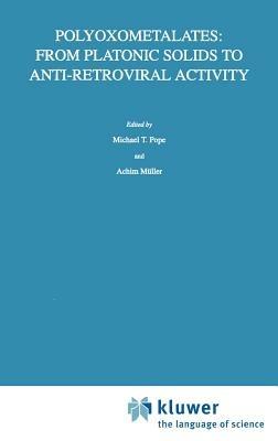 Polyoxometalates: From Platonic Solids to Anti-Retroviral Activity - cover