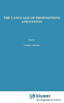The Language of Propositions and Events: Issues in the Syntax and the Semantics of Nominalization - Alessandro Zucchi - cover