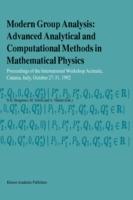 Modern Group Analysis: Advanced Analytical and Computational Methods in Mathematical Physics: Proceedings of the International Workshop Acireale, Catania, Italy, October 27–31, 1992 - cover