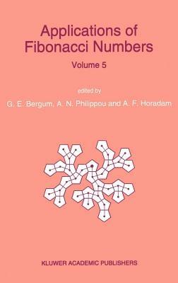 Applications of Fibonacci Numbers: Proceedings of ‘The Fifth International Conference on Fibonacci Numbers and Their Applications’, The University of St. Andrews, Scotland, July 20—July 24, 1992 - cover