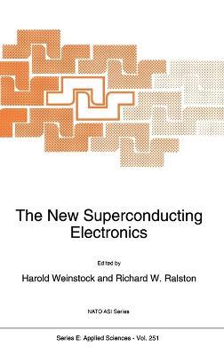 The New Superconducting Electronics: Proceedings of the NATO Advanced Study Institute, Waterville Valley, New Hampshire, USA, August 9-20, 1992 - cover