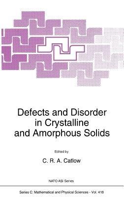 Defects and Disorder in Crystalline and Amorphous Solids - cover