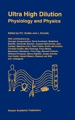 Ultra High Dilution: Physiology and Physics - cover