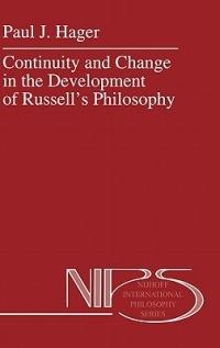 Continuity and Change in the Development of Russell’s Philosophy - P.J. Hager - cover