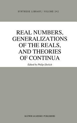 Real Numbers, Generalizations of the Reals, and Theories of Continua - cover