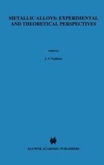 Metallic Alloys: Experimental and Theoretical Perspectives