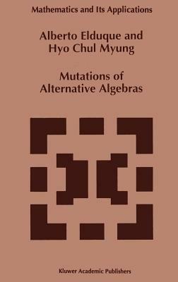 Mutations of Alternative Algebras - Alberto Elduque,Hyo Chyl Myung - cover