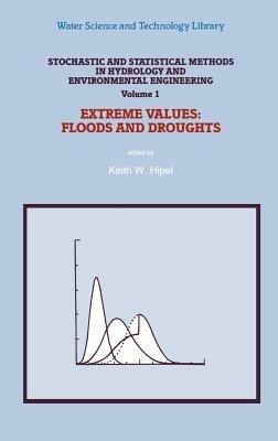 Stochastic and Statistical Methods in Hydrology and Environmental Engineering: Extreme Values: Floods and Droughts - cover