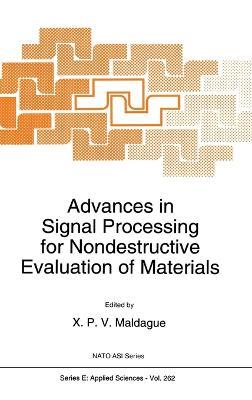 Advances in Signal Processing for Nondestructive Evaluation of Materials: Proceedings of the NATO Advanced Research Workshop, Quebec City, Quebec, Canada, August 17-20, 1993 - cover