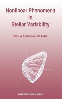 Nonlinear Phenomena in Stellar Variability: Proceedings of the 134th Colloquium of the International Astronomical Union Held in Mito, Japan, January 7-10, 1992 - cover