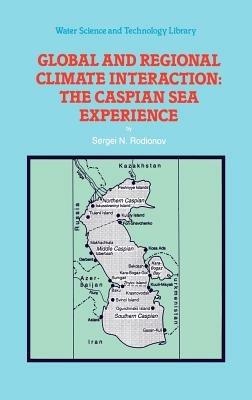 Global and Regional Climate Interaction: The Caspian Sea Experience - S. Rodionov - cover