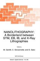Nanolithography: A Borderland between STM, EB, IB, and X-Ray Lithographies - cover