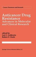 Anticancer Drug Resistance: Advances in Molecular and Clinical Research