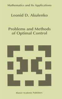 Problems and Methods of Optimal Control - L.D. Akulenko - cover