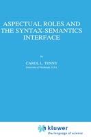 Aspectual Roles and the Syntax-Semantics Interface - Carol Tenny - cover