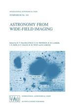 Astronomy from Wide-Field Imaging: Proceedings of the 161st Symposium of the International Astronomical Union, Held in Potsdam, Germany, August 23–27, 1993