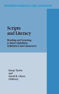 Scripts and Literacy: Reading and Learning to Read Alphabets, Syllabaries and Characters - cover