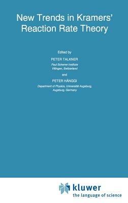 New Trends in Kramers’ Reaction Rate Theory - cover