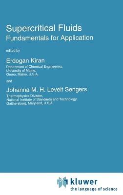 Supercritical Fluids: Fundamentals for Application - cover