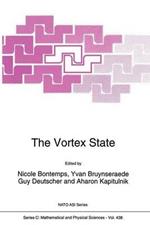 The Vortex State: Proceedings of the NATO Advanced Study Institute on Vortices in Superfluids, Cargese, Corsica, France, July 19-31, 1993