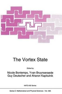 The Vortex State: Proceedings of the NATO Advanced Study Institute on Vortices in Superfluids, Cargese, Corsica, France, July 19-31, 1993 - cover
