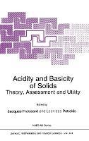 Acidity and Basicity of Solids: Theory, Assessment and Utility - Proceedings of the NATO Advanced Study Institute, La Colle sur Loup (Nice), France, June 13-25, 1993 - cover