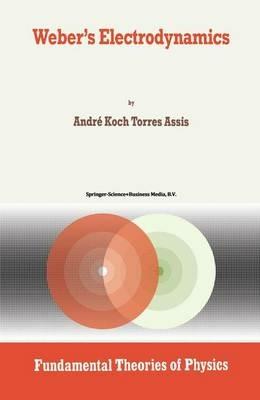 Weber’s Electrodynamics - Andre Koch Torres Assis - cover