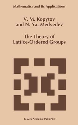 The Theory of Lattice-Ordered Groups - V.M. Kopytov,N.Ya. Medvedev - cover